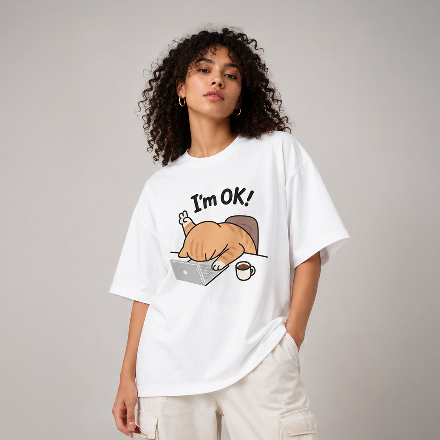 I'm OK! Cat - Oversized Heavyweight T Shirt
