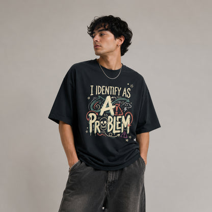 IDENTIFY AS A PROBLEM - Oversized Heavyweight T Shirt
