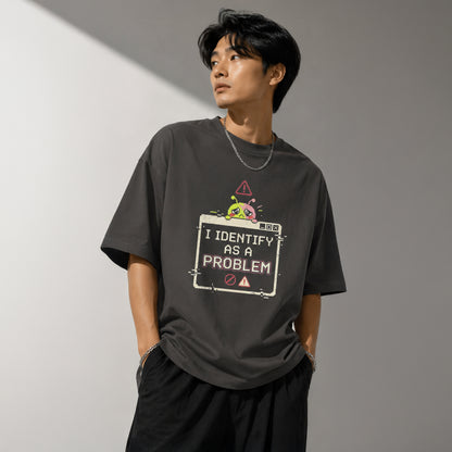 I IDENTIFY AS A PROBLEM - Oversized Heavyweight T-Shirt