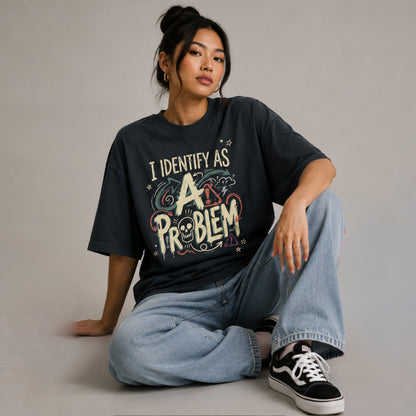 IDENTIFY AS A PROBLEM - Oversized Heavyweight T Shirt